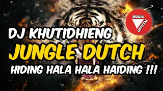 Download DJ KUTIDHIENG JUNGLE DUTCH | HIDING HALA HALA HAIDING !! Terbaru MP3