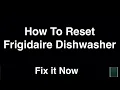 How To Reset Frigidaire Dishwasher - Fix it Now