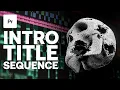 How To Create An Intro Title Sequence - Motion Array Halloween Challenge