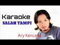 Download Lagu Karaoke Ary Kencana Salah Tampi