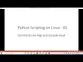 Python Scripting on Linux - Command Line Args and Console Input