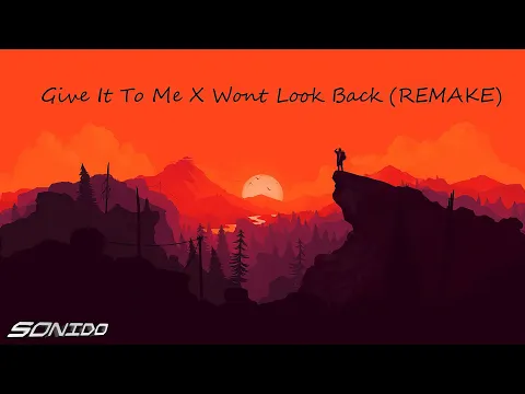 Give It To Me X Wont Look Back
