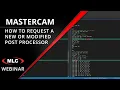 How to Request a Post Processor for Mastercam - MLC CAD Systems