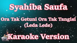 Download [Karaoke] Syahiba Saufa - Ora Tak Getuni Ora Tak Tangisi (Leda Lede) karaoke Lirik HD MP3