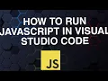 How To Run JavaScript In Visual Studio Code Complete Guide