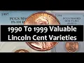 1990 To 1999 Valuable Lincoln Cents Varieties Found In Pocket Change 1993 Doubled Ear