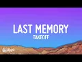 Download Lagu Takeoff - Last Memory (Lyrics)