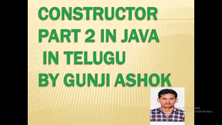 constructor part 2 In Java In Telugu By Gunji Ashok
