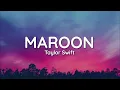 Taylor Swift - Maroon (Official Audio) | Lyrics & Full Song
