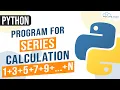 Python Program to Print Sum of n Odd Natural Numbers 1 3 5 7 n Series Calculation in Python