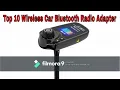 Top 10 Wireless in-Car Bluetooth FM Transmitter Radio Adapter