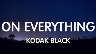kodak black on everything lyrics new song