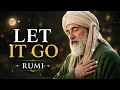 Rumi — Let It Go | The Peace You’re Searching for Is Already Within You