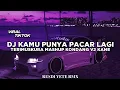 Download Lagu DJ KAMU PUNYA PACAR LAGI X TERIMUSKURA MASHUP KONDANG V2 KANE‼️