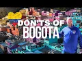 Bogota The Don ts of Visiting Bogota Colombia