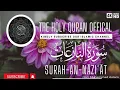 Download Lagu Surah An-Naziat | By Sheikh Saud Ash-Shuraim | Full With Arabic