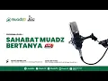 🔴 [LIVE] SAHABAT MUADZ BERTANYA  |  USTADZ ZEZEN ZAENAL MURSALIN, LC