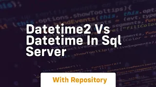 datetime2 vs datetime in sql server