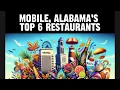 Mobile s Magnificent 6 A Culinary Journey Through Alabama s Best Restaurants