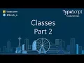TypeScript tutorial Classes Part 2