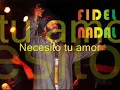 Necesito tu amor - Fidel Nadal ( letra / lyrics )