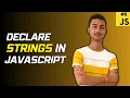 How to declare and initialize variables Declare STRING in Javascript