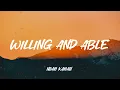 Willing and Able - Noah Kahan (Lyrics)