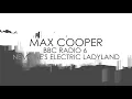 Max Cooper - BBC Radio 6 Nemone's Electric Ladyland 08/02/20