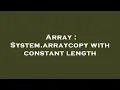 Array System arraycopy with constant length