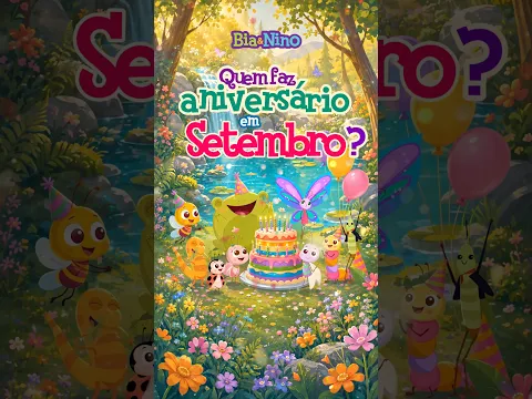 Quem faz aniversário em setembro? | Bia&Nino