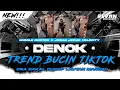 Lagu DJ DENOK • TREND BUCIN VIRAL TIKTOK • ORA BAKAL CUKUP LAUTAN MANGSI STYLE PARTY FULL BASS!!