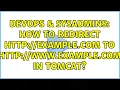 DevOps SysAdmins How to redirect http example com to http www example com in tomcat