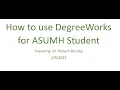 How to use Degree Works at ASUMH as a student