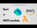 Dart on AWS Lambda Running dart on AWS Lambda Lambda AWS and Dart aseemwangoo