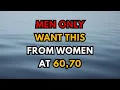 Lagu 5 Things Men Want From a Woman After 60 | Jorge Bucay