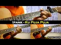 Ipank - Ku Puja Puja (Instrumental/Full Acoustic/Guitar Cover)