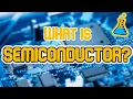 What is Semiconductor