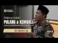 Lagu Makna Hakiki Pulang \u0026 Kembali - Innalillahi wainna ilaihi rajiun | Ust.  Iswardi, S .Ag (Part 3/3)