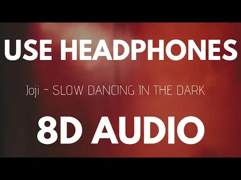 Download MP3 Joji - SLOW DANCING IN THE DARK (8D AUDIO)