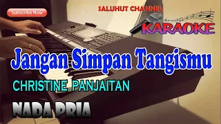 Download JANGAN SIMPAN TANGISMU ll KARAOKE NOSTALGIA ll CHRISTINE PANJAITAN ll NADA PRIA DIS=DO MP3