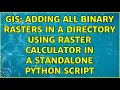 GIS Adding all Binary Rasters in a Directory Using Raster Calculator in a Standalone Python Script