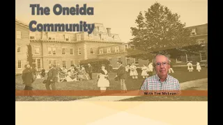 The Oneida Community - Part of the Schoharie Crossing NYS History Month series 2020