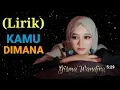 Lagu (Lirik) KAMU DIMANA - Gisma Wandira