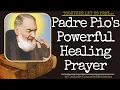 Padre Pio s Most Powerful Healing Prayer - - Together Let Us Pray