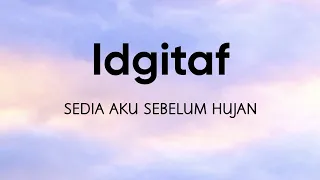 Download Idgitaf - Sedia Aku Sebelum Hujan (Lyric Video) MP3