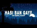 Download Lagu Hasi Ban Gaye (Lyrics) - Ami Mishra, KASYAP, Kunaal Vermaa