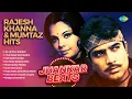 Lagu Rajesh Khanna \u0026 Mumtaz Hits | Jai Jai Shiv Shankar | Chup Gaye Sare Nazare |  Yeh Reshmi Zulfen
