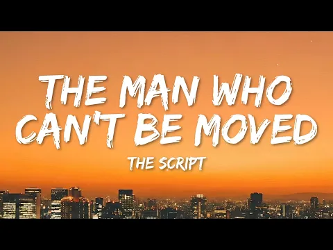 Video Thumbnail: The Script - The Man Who Can't Be Moved (Lyrics)