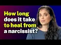 Download Lagu How long does it take to heal from a narcissistic relationship?