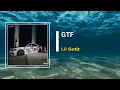 Lil Gotit - GTF  (Lyrics)
